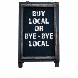 buy local or bye-bye local