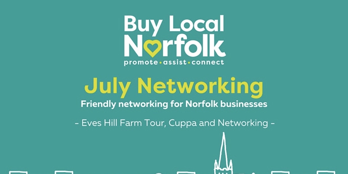 Buy Local Norfolk July Networking at Eves Hill Farm
